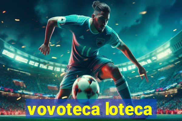 vovoteca loteca